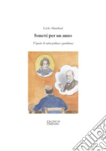 Sonetti per un anno. Vignette di satira politica e quotidiana libro di Marchesi Carlo