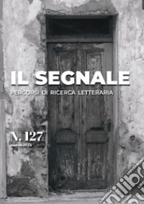 Il segnale. Percorsi di ricerca letteraria. Vol. 127 libro