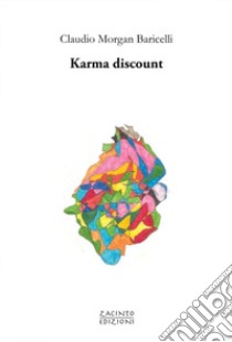 Karma discount libro di Baricelli Claudio Morgan