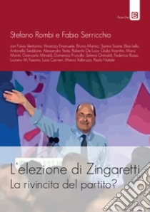 L'elezione di Zingaretti. La rivincita del partito? libro di Rombi S. (cur.); Serricchio F. (cur.)