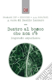 Dentro al bosco che non c'è libro di Lazzaro D. (cur.)