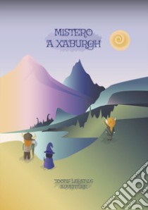 Mistero a Xaburgh. Toon's legends adventure libro di Ricchiuti Alessandro