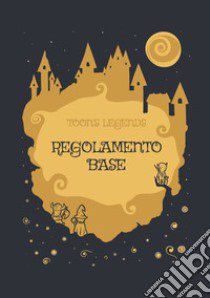 Regolamento base. Toon's legends libro di Ricchiuti Alessandro