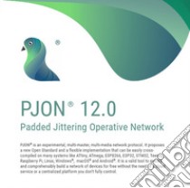 PJON 12.0. Padded jittering operative network. CD-ROM. Con CD-ROM libro di Mitolo Giovanni Blu