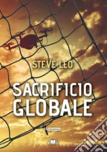 Sacrificio globale libro di Leo Steve