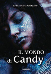 Il mondo di Candy libro di Giordano Giulia Maria