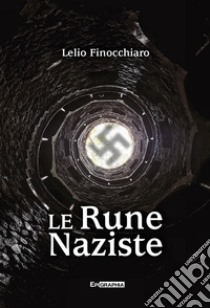 Le rune naziste libro di Finocchiaro Lelio