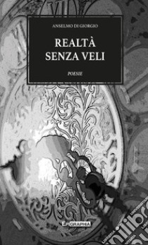 Realtà senza veli libro di Di Giorgio Anselmo