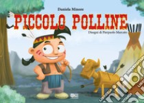 Piccolo Polline libro di Minore Daniela