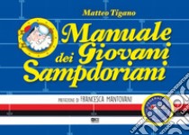 Manuale dei giovani sampdoriani libro di Tigano Matteo