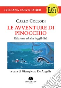 Le avventure di Pinocchio. Ediz. ad alta leggibilità libro di Collodi Carlo; De Angelis G. (cur.)