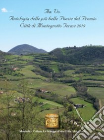 Antologia delle più belle poesie del Premio città di Montegrotto Terme 2019 libro