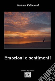 Emozioni e sentimenti libro di Zabberoni Werther