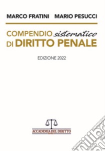 Compendio sistematico di diritto penale libro di Fratini Marco; Pesucci Mario