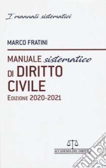 Manuale sistematico di diritto civile 2020-2021 libro di Fratini Marco