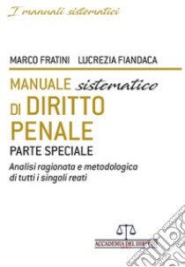 Manuale sistematico di diritto penale libro di Fratini Marco; Fiandaca Lucrezia