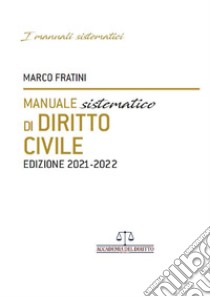 Manuale sistematico di diritto civile 2021-2022 libro di Fratini Marco