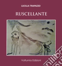 Ruscellante libro di Trapazzo Lucilla