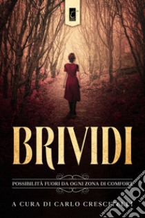 Brividi. Possibilità fuori da ogni zona di comfort libro di Crescitelli C. (cur.)