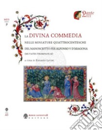 La Divina Commedia nelle miniature quattrocentesche del manoscritto per Alfonso V d'Aragona libro di Latini Edoardo