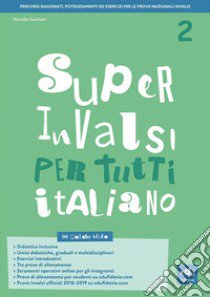 Super INVALSI per tutti. Italiano. Per la 2ª classe elementare libro di Guerzoni Mariella