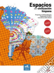 Espacios de civilización hispana. Ediz. per la scuola libro