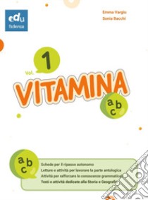 Vitamina ABC. Per le Scuole medie. Ediz. per la scuola. Vol. 1 libro di Vargiu Emma; Bacchi Sonia