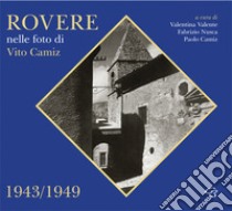 Rovere nelle foto di Vito Camiz 1943-1949 libro di Camiz P. (cur.); Nusca F. (cur.); Valente V. (cur.)