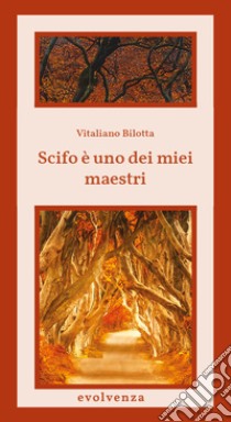 Scifo è uno dei miei maestri libro di Bilotta Vitaliano