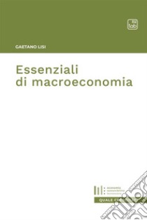 Essenziali di macroeconomia libro di Lisi Gaetano