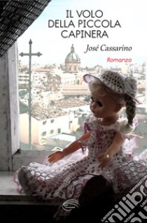 Il volo della piccola capinera. Nuova ediz. libro di Cassarino José