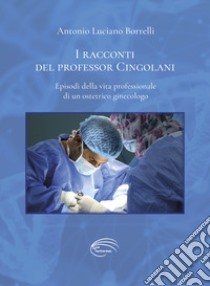 I racconti del professor Cingolani libro di Borrelli Antonio Luciano