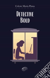 Detective Bold. Nuova ediz. libro di Pinna Celeste Maria