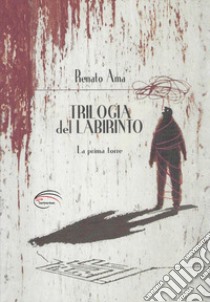 La prima torre. Trilogia del labirinto libro di Amà Renato