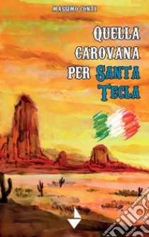 Quella carovana per Santa Tecla libro di Conti Massimo