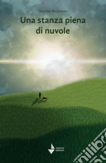 Una stanza piena di nuvole libro di Barausse Marina