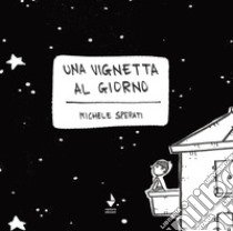 Una vignetta al giorno libro di Sperati Michele