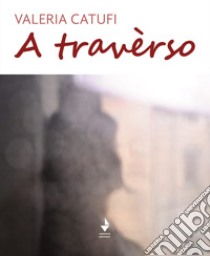 A travèrso libro di Catufi Valeria