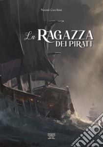 La ragazza dei pirati libro di Cecchini Noemi