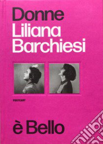 Donne è bello. Ediz. italiana e inglese libro di Barchiesi Liliana