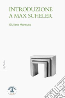 Introduzione a Max Scheler libro di Mancuso Giuliana