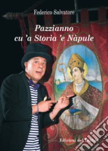 Pazzianno cu 'a storia 'e Nàpule libro di Salvatore Federico