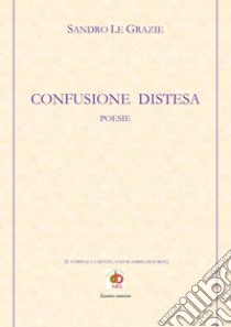 Confusione distesa libro di Le Grazie Sandro