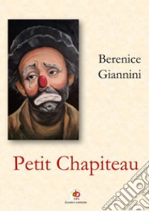 Petit chapiteau. Ediz. italiana libro di Berenice Giannini