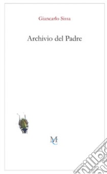 Archivio del padre libro di Sissa Giancarlo