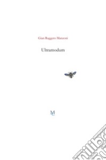 Ultramodum (la sparizione dell'immanente) libro di Manzoni Gian Ruggero