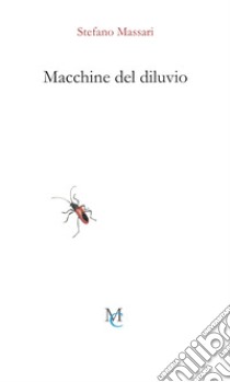 Macchine del diluvio libro di Massari Stefano