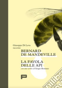 Bernard de Mandeville. La favola delle api libro di Di Leva Giuseppe