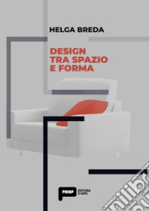 Design tra spazio e forma libro di Breda Helga