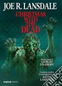 Christmas with the dead. Ediz. italiana libro di Lansdale Joe R.